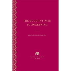 The Buddha's Path to Awakening -- Sarah Shaw